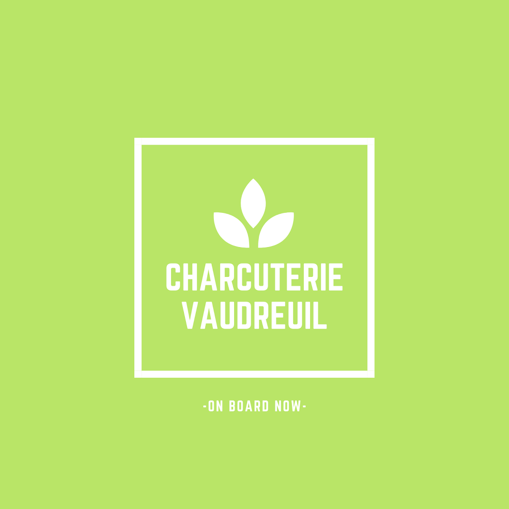 Charcuterie Vaudreuil | 152 Rue Vivaldi, Vaudreuil-Dorion, QC J7V 0M7, Canada | Phone: (514) 659-1498