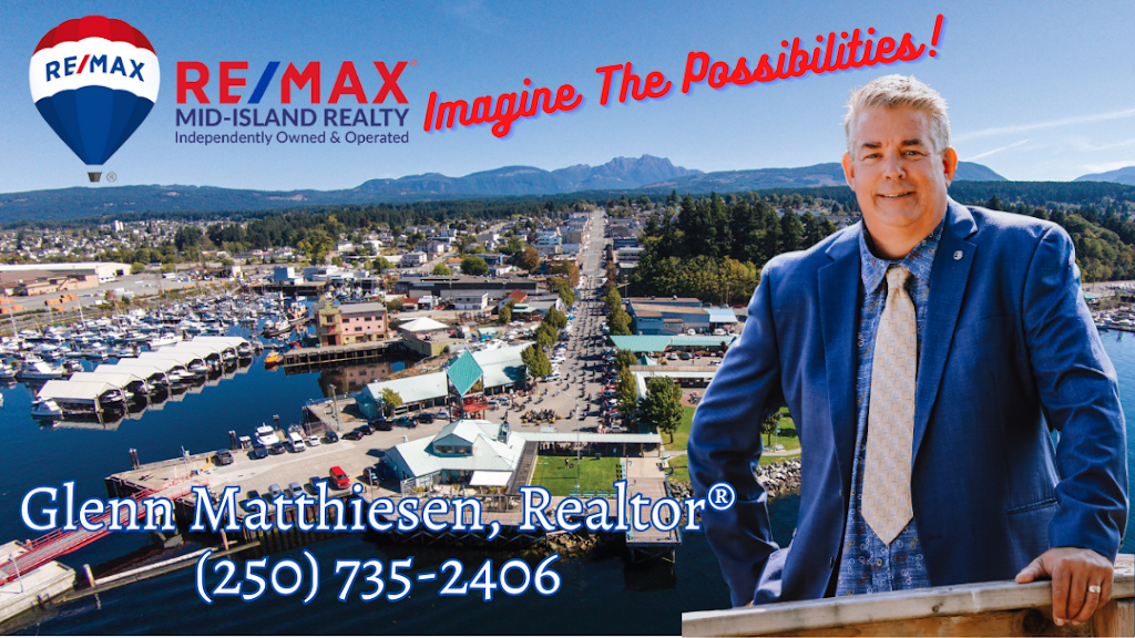 Glenn Matthiesen - Realtor®, RE/MAX Mid-Island Realty | 4201 Johnston Rd, Port Alberni, BC V9Y 5M8, Canada | Phone: (250) 735-2406