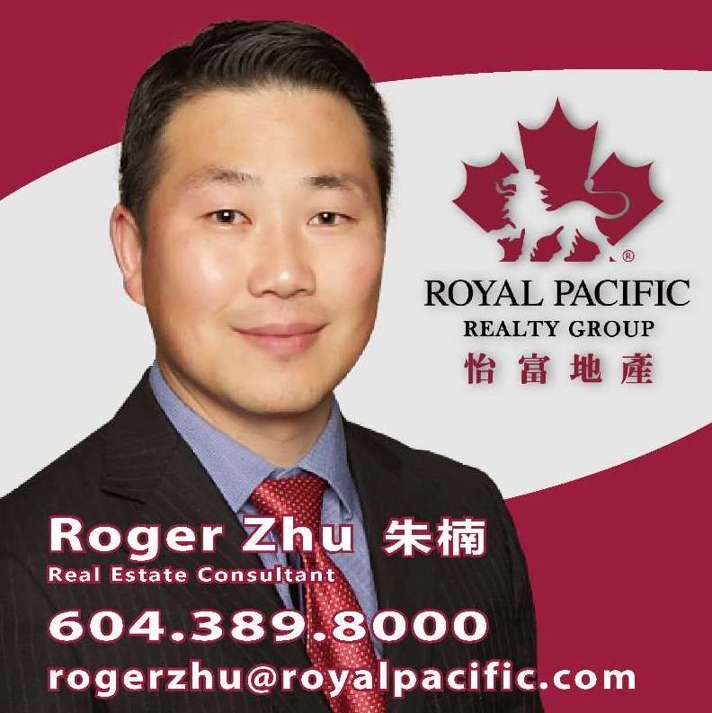 Roger Zhu REALTOR -Royal Pacific Realty | 566 Lougheed Hwy., Coquitlam, BC V3K 3S3, Canada | Phone: (604) 389-8000