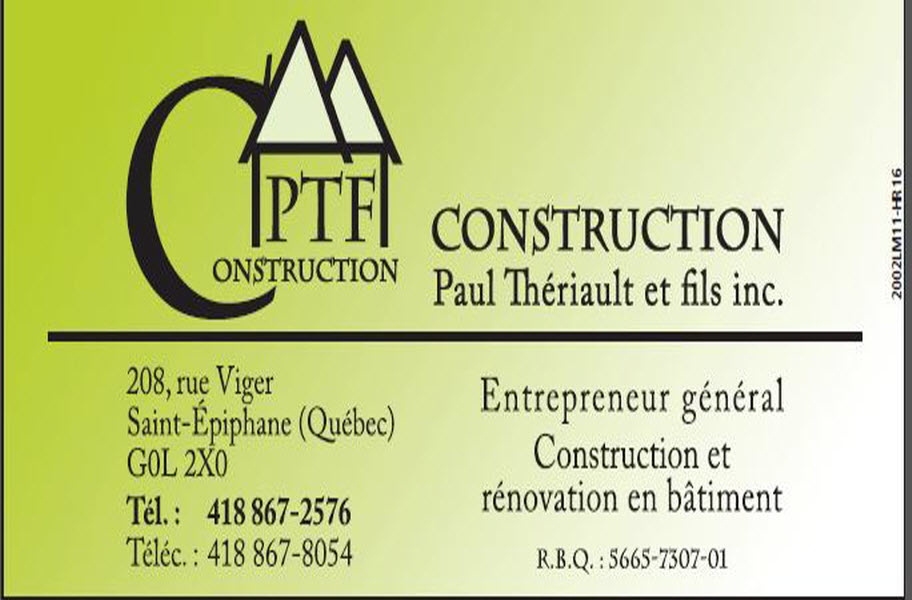 Construction Paul Thériault et Fils inc. | 208 Rue Viger, Saint-Épiphane, QC G0L 2X0, Canada | Phone: (418) 867-2576