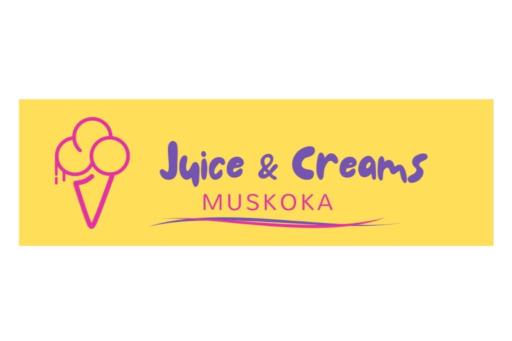 Juice & Creams | 1295 Muskoka Rd S Unit 3, Gravenhurst, ON P1P 1K9, Canada | Phone: (705) 667-1000