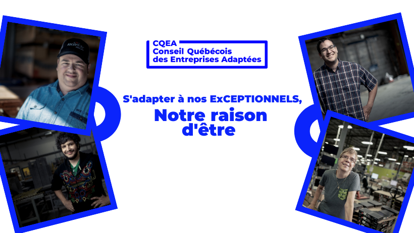 Conseil québécois des entreprises adaptées (C Q E A) | 101 Rue de la Grand Voile, Saint-Augustin-de-Desmaures, QC G3A 2M7, Canada | Phone: (418) 872-7899