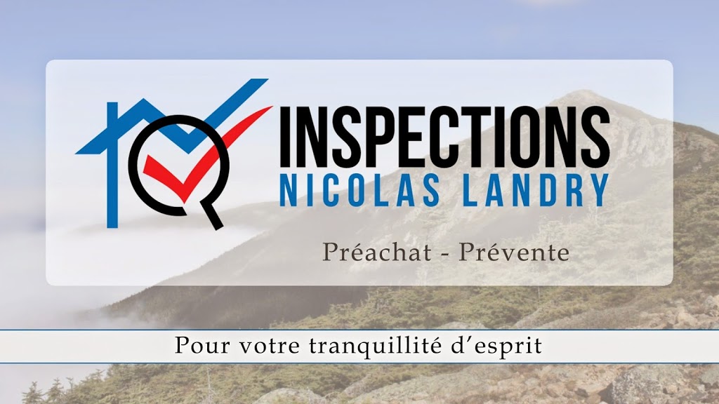 Inspections Nicolas Landry | 238 Rue Leroux, Granby, QC J2J 2E4, Canada | Phone: (579) 488-0999