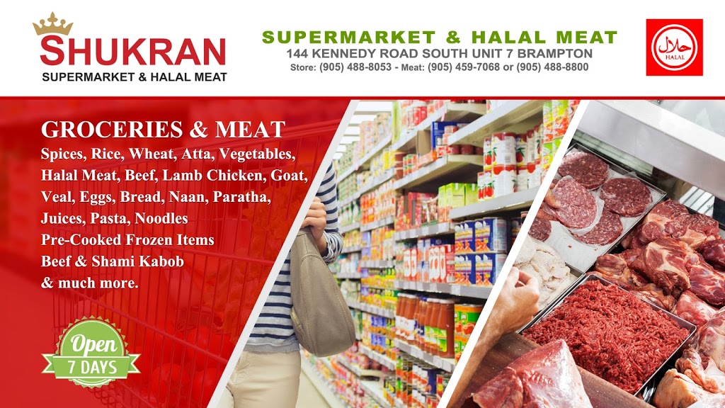 Shukran super market &Halal Meat | 144 Kennedy Rd S unit 7, Brampton, ON L6W 3G4, Canada | Phone: (905) 488-8800