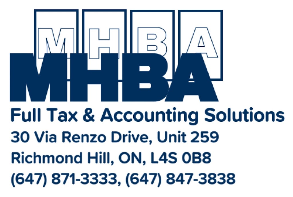 MHBA Full Tax and Accounting Solutions | 30 Via Renzo Dr Unit 259, Richmond Hill, ON L4S 0B8, Canada | Phone: (647) 871-3333