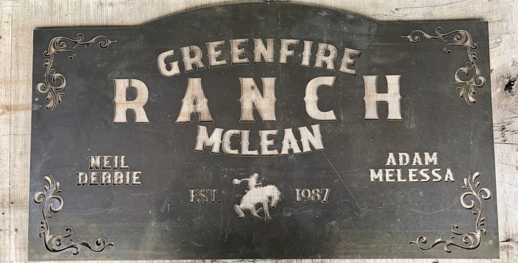 Greenfire-McLean Ranch | 103289 Southgate Rd 10, Mount Forest, ON N0G 2L0, Canada | Phone: (519) 604-5949