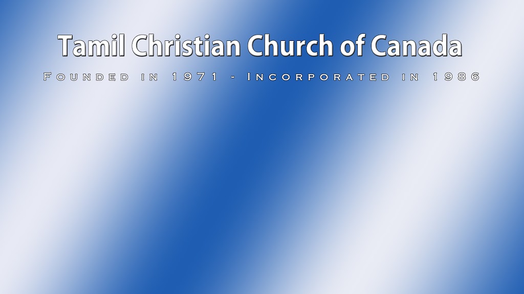 Tamil Christian Church Of Canada | 3 Clayton Dr, Markham, ON L3R 8N3, Canada | Phone: (416) 490-7777