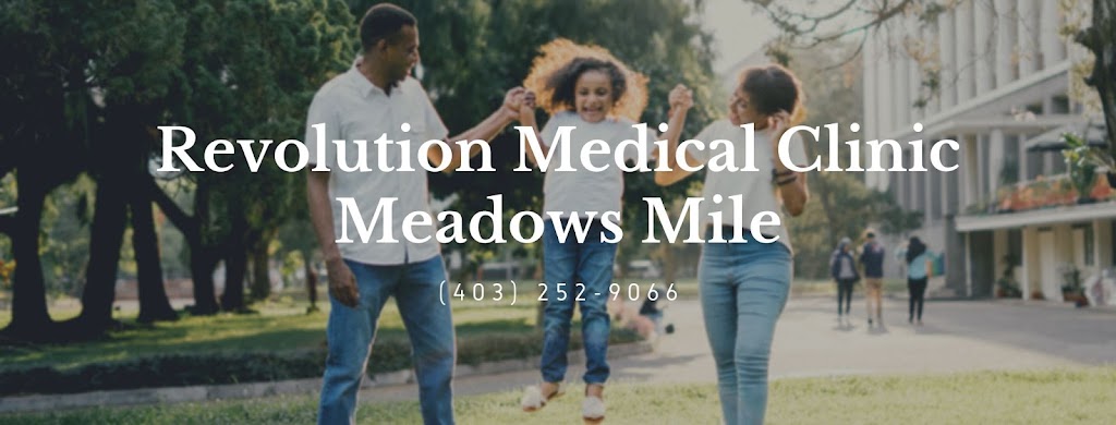 Revolution Medical Clinic, Meadows Mile | Meadows Mile Professional Building, 8500 Blackfoot Trail SE Suite 120, Calgary, AB T2J 7E1, Canada | Phone: (403) 252-9066