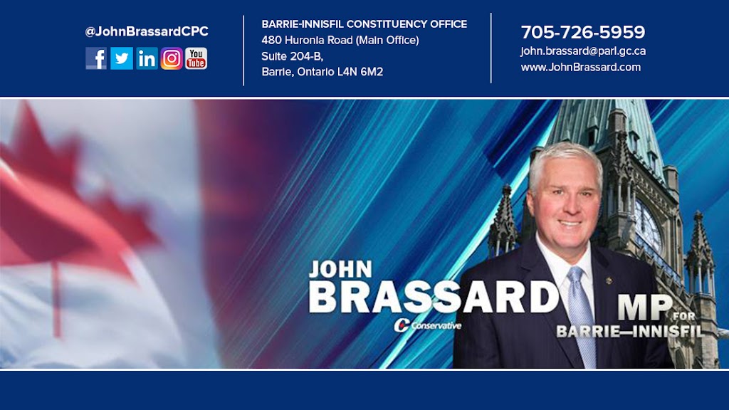 John Brassard, MP (Barrie–Innisfil) | 480 Huronia Rd Suite 204B, Barrie, ON L4N 6M2, Canada | Phone: (705) 726-5959