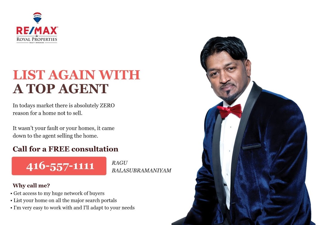 Ragu Balasubramaniyam-Re/Max Royal Properties | 7595 Markham Rd unit 19, Markham, ON L3S 0B6, Canada | Phone: (416) 557-1111