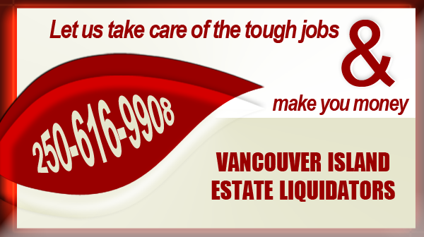 Vancouver Island Estate Liquidators | 6125 Whitney Pl, Duncan, BC V9L 5N3, Canada | Phone: (250) 616-9908