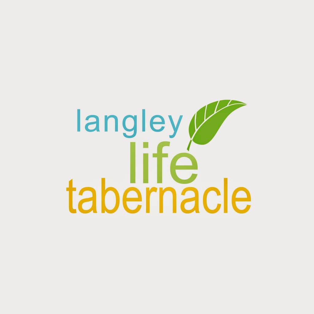 Langley Life Tabernacle Church | 4447 200 St, Langley City, BC V3A 1L3, Canada | Phone: (778) 654-3334