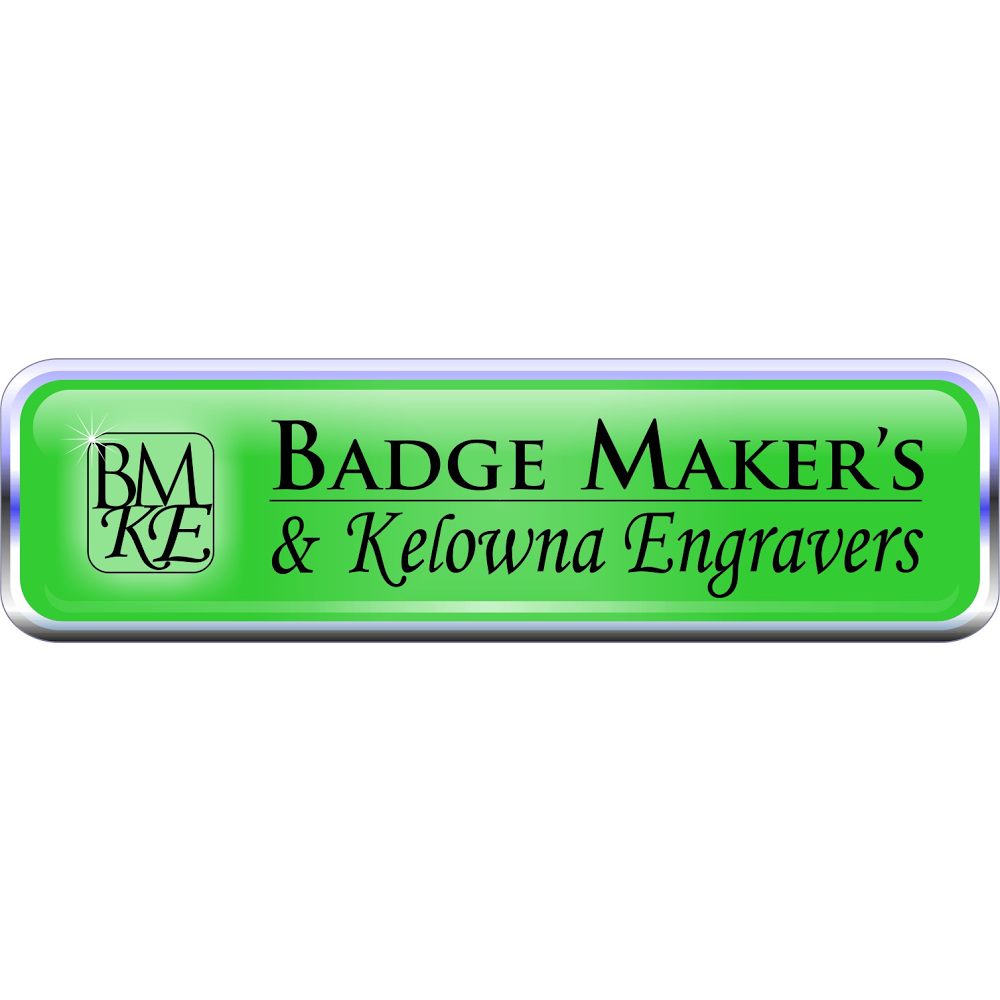 Badge Makers & Kelowna Engravers | 164 Magic Dr, Kelowna, BC V1V 1N2, Canada | Phone: (250) 860-2223