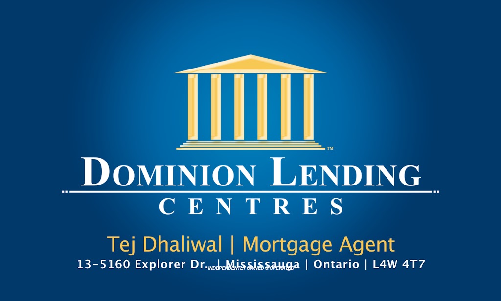 Dominion Lending Centres - Mortgages By Tej Dhaliwal | 2723 Rena Rd, Mississauga, ON L4T 2K1, Canada | Phone: (416) 841-3287