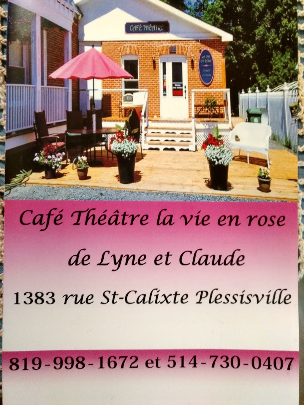 Café Theátre La vie en rose de Lyne et Claude | 1383 Rue St Calixte, Plessisville, QC G6L 3S8, Canada | Phone: (819) 998-1672