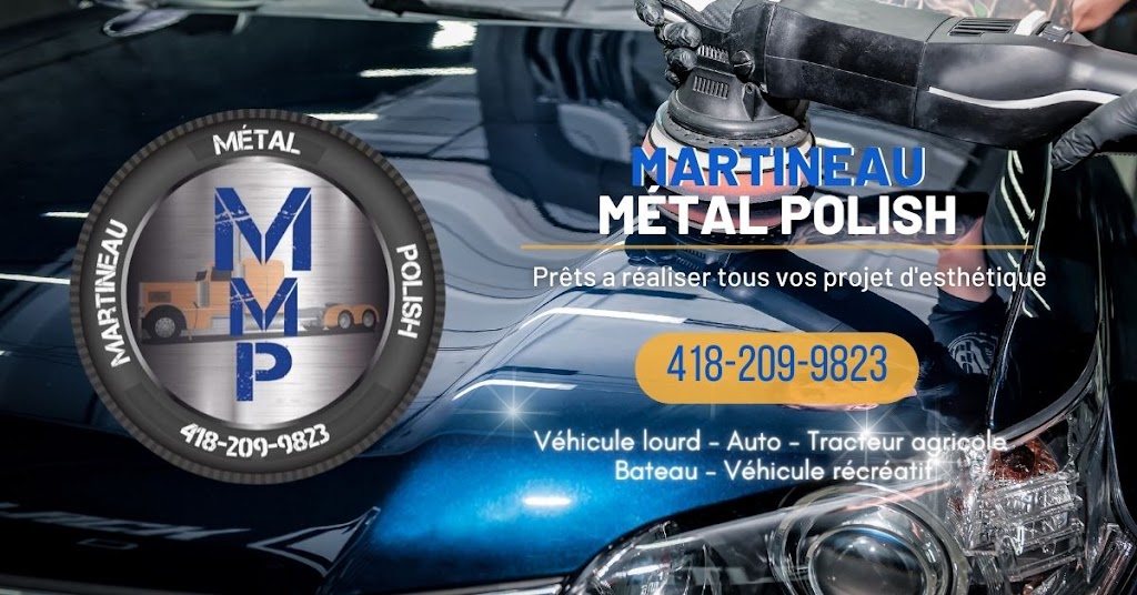 Martineau Métal Polish | 1144 Rue Notre Dame N, Sainte-Marie, QC G6E 2L5, Canada | Phone: (418) 209-9823