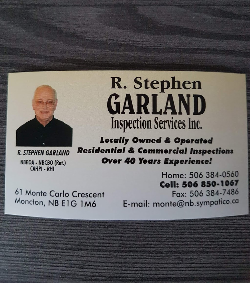 R Stephen Garland Inspection Services Inc. | 61 Monte Carlo Crescent, Moncton, NB E1G 1M6, Canada | Phone: (506) 850-1067