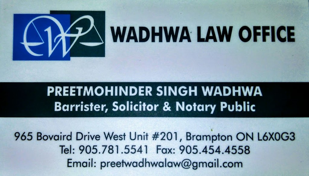 Wadhwa Law Office | 965 Bovaird Dr W #201, Brampton, ON L6X 0G3, Canada | Phone: (905) 781-5541