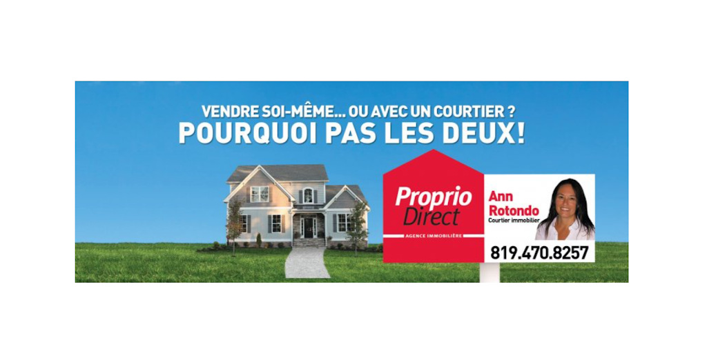 Ann Rotondo - Courtier Immobilier Proprio Direct - Drummondville | 1640 Rue de la Filature, Drummondville, QC J2B 0W2, Canada | Phone: (819) 470-8257