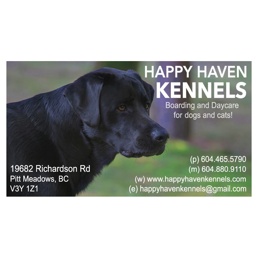 Happy Haven Kennels | 19682 Richardson Rd, Pitt Meadows, BC V3Y 1Z1, Canada | Phone: (604) 465-5790