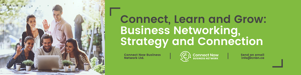 Connect Now Business Network | 46506 Armstrong Pl, Chilliwack, BC V2R 5W4, Canada | Phone: (778) 809-8520