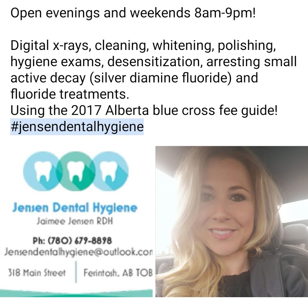 Jensen Dental Hygiene | 318 Main St, Ferintosh, AB T0B 1M0, Canada | Phone: (780) 679-8898