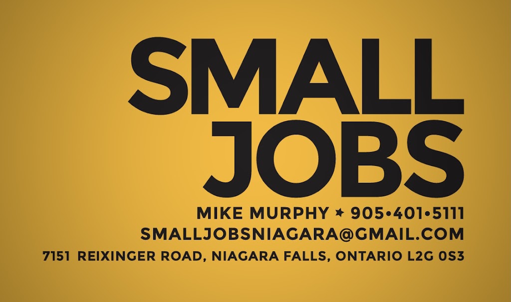 Small Jobs Niagara Inc | 7151 Reixinger Rd, Niagara Falls, ON L2G 0S3, Canada | Phone: (905) 401-5111
