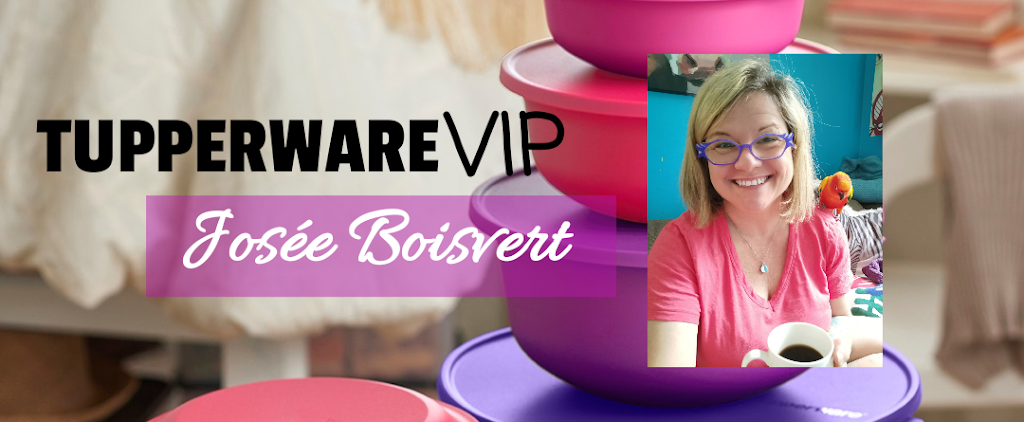 TUPPERWARE VIP Josée Boisvert | 19 6e Av, Laval, QC H7H 2L7, Canada | Phone: (514) 742-8942