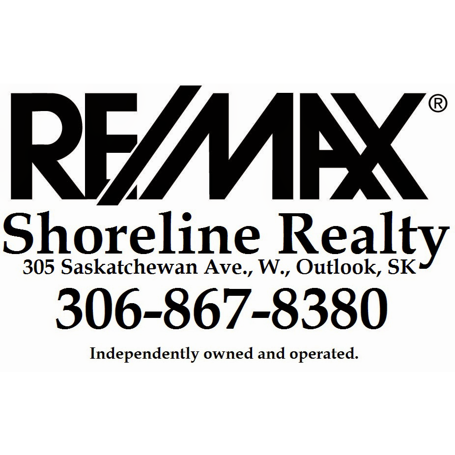 RE/MAX Shoreline Realty | 305 Saskatchewan Ave W, Outlook, SK S0L 2N0, Canada | Phone: (306) 867-8380