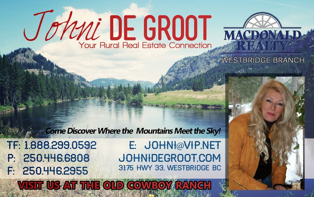 Macdonald Realty Westbridge - Johni de Groot | Westbridge, BC V0H 2B0, Canada | Phone: (250) 446-6808