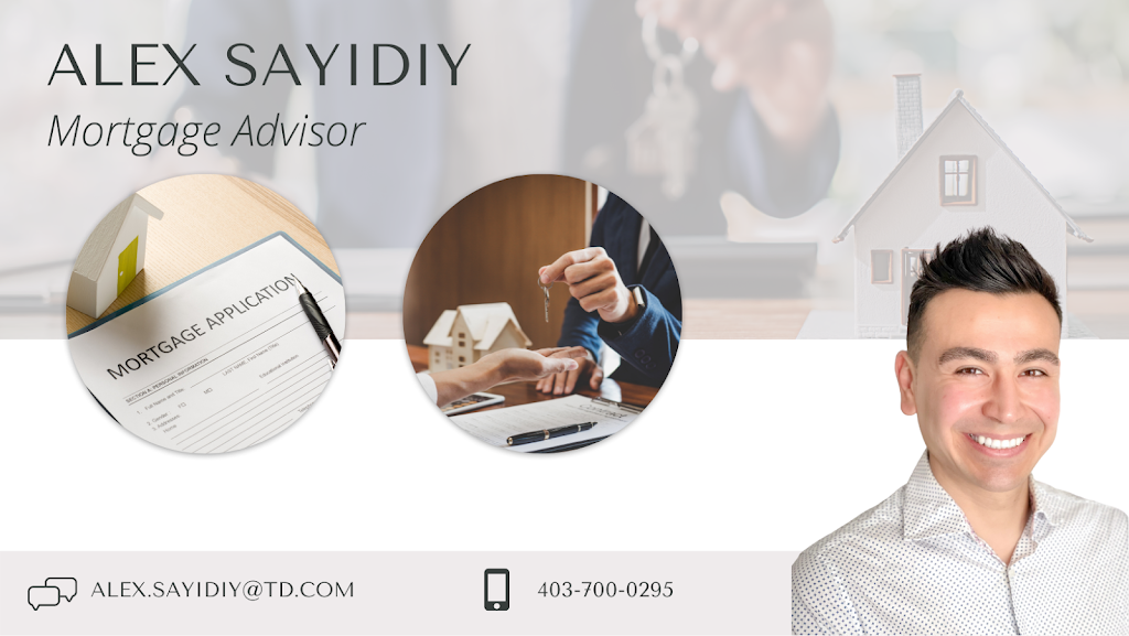 TD Mortgage Advisor - Alex Sayidiy | 648 Scimitar Bay NW, Calgary, AB T3L 2B2, Canada | Phone: (403) 700-0295