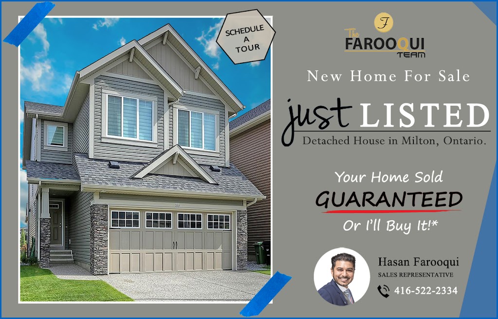 The Farooqui Team- Your Home Sold Guaranteed Or Ill Buy It! | 245 Savoy Crescent, Oakville, ON L6L 1Y2, Canada | Phone: (416) 522-2334