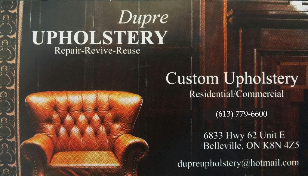 Dupre Upholstery | 6833 ON-62 Unit E, Belleville, ON K8N 0L9, Canada | Phone: (613) 779-6600