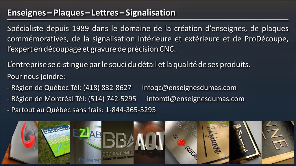 Enseignes Dumas | 8053 Rue du Mistral, Charny, QC G6X 1G1, Canada | Phone: (418) 832-8627