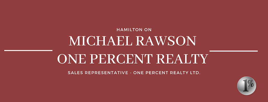 Michael Rawson - One Percent Realty Ltd. | 177 W 23rd St, Hamilton, ON L9C 4V8, Canada | Phone: (905) 920-2642