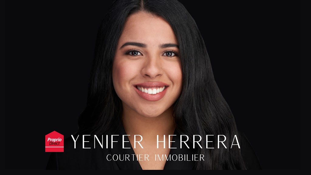 YENIFER HERRERA: Proprio Direct | 3899 A. des Laurentides bureau 200, Laval, QC H7L 3H7, Canada | Phone: (514) 834-6813