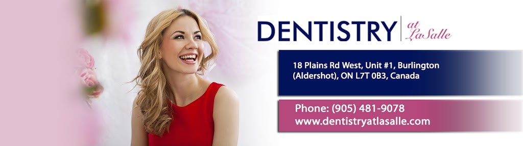 Dentistry at LaSalle | 18 Plains Rd W Unit #1, Burlington, ON L7T 0B3, Canada | Phone: (905) 481-9078