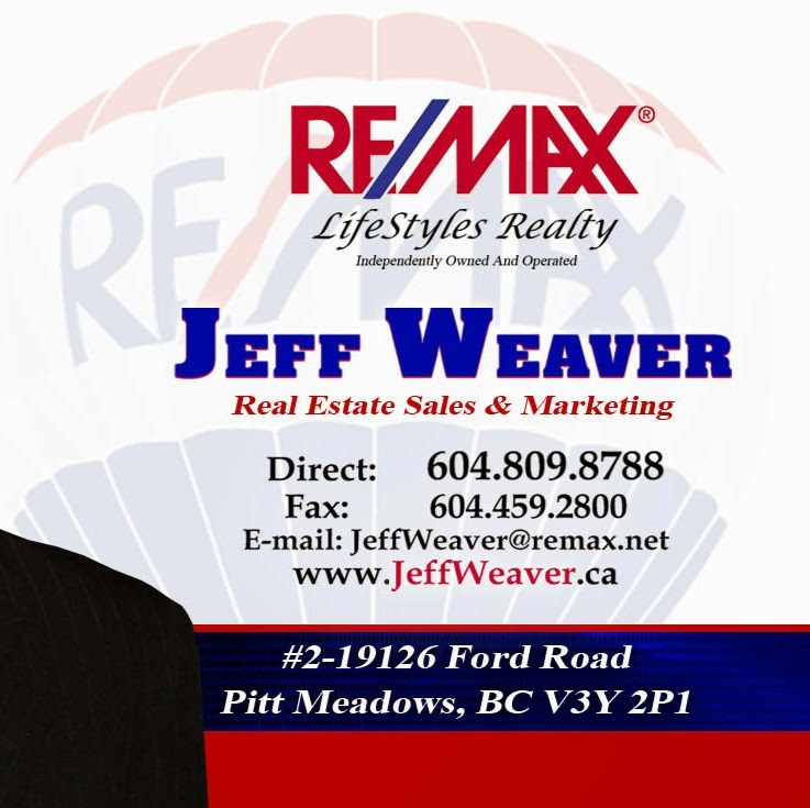 RE/MAX LifeStyles Realty - Jeff Weaver | 19126 Ford Rd, Pitt Meadows, BC V3Y 2P1, Canada | Phone: (604) 809-8788