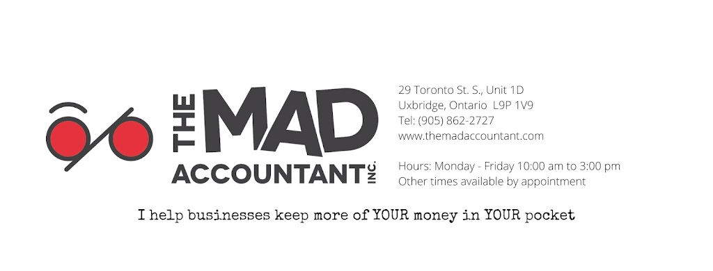 The Mad Accountant Inc. | 29 Toronto St S Suite1D, Uxbridge, ON L9P 1V9, Canada | Phone: (905) 862-2727