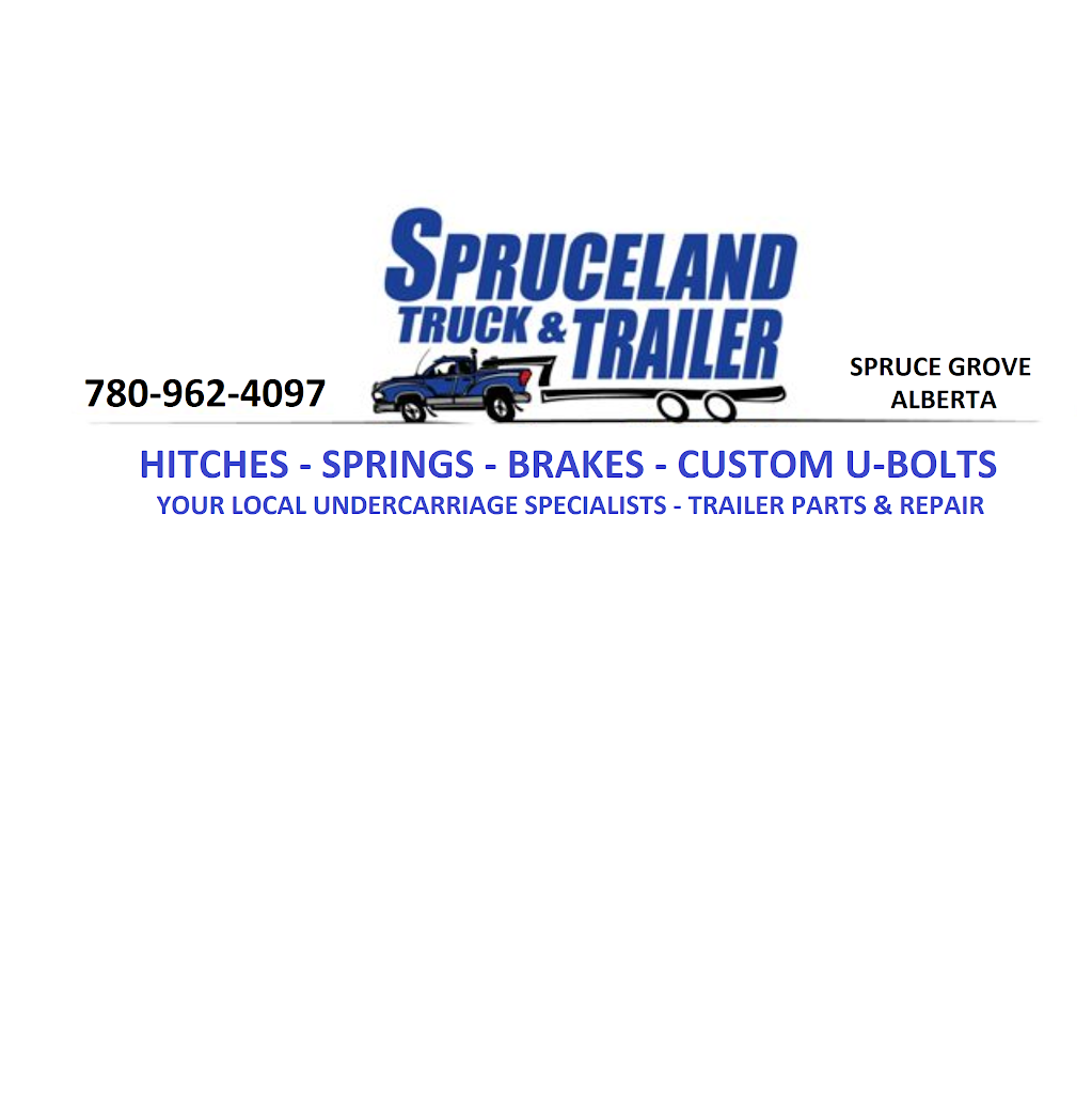 Spruceland Truck & Trailer | 20 Oswald Dr, Spruce Grove, AB T7X 3A4, Canada | Phone: (780) 962-4097