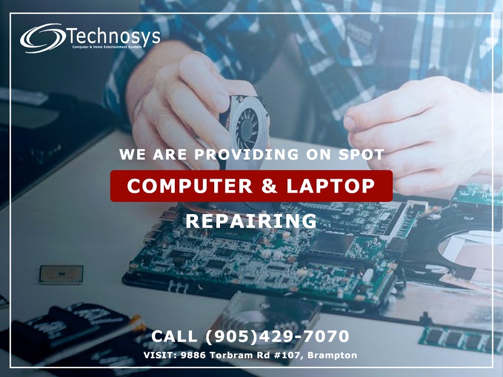 Technosys Computers Inc | 9886 Torbram Rd #107, Brampton, ON L6S 3L9, Canada | Phone: (647) 948-6747