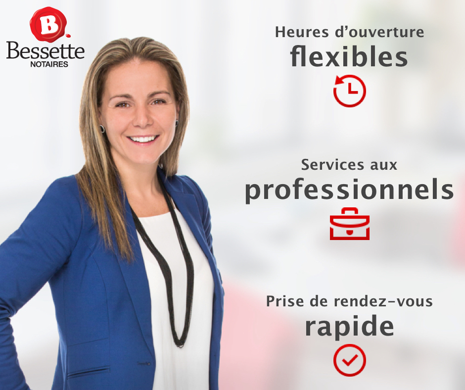 Bessette Notaires | 5100 Bd Gaétan-Boucher, Saint-Hubert, QC J3Y 7R8, Canada | Phone: (450) 672-8645