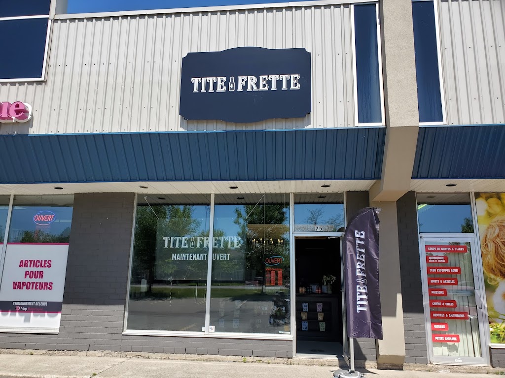 Tite Frette | 600 Bd Jutras E, Victoriaville, QC G6S 1C9, Canada | Phone: (819) 809-1904