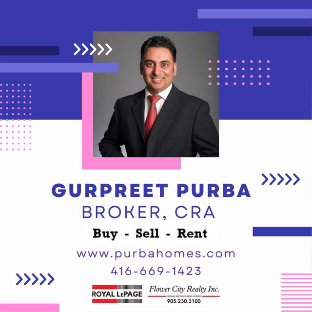 Gurpreet Purba, Broker-Royal LePage Flower City Realty | 30 Topflight Dr, Mississauga, ON L5S 0A8, Canada | Phone: (416) 669-1423