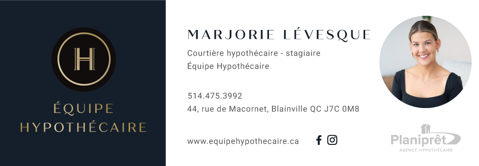 Marjorie Lévesque Courtier Hypothécaire | 44 Rue de Macornet, Blainville, QC J7C 0M8, Canada | Phone: (514) 475-3992