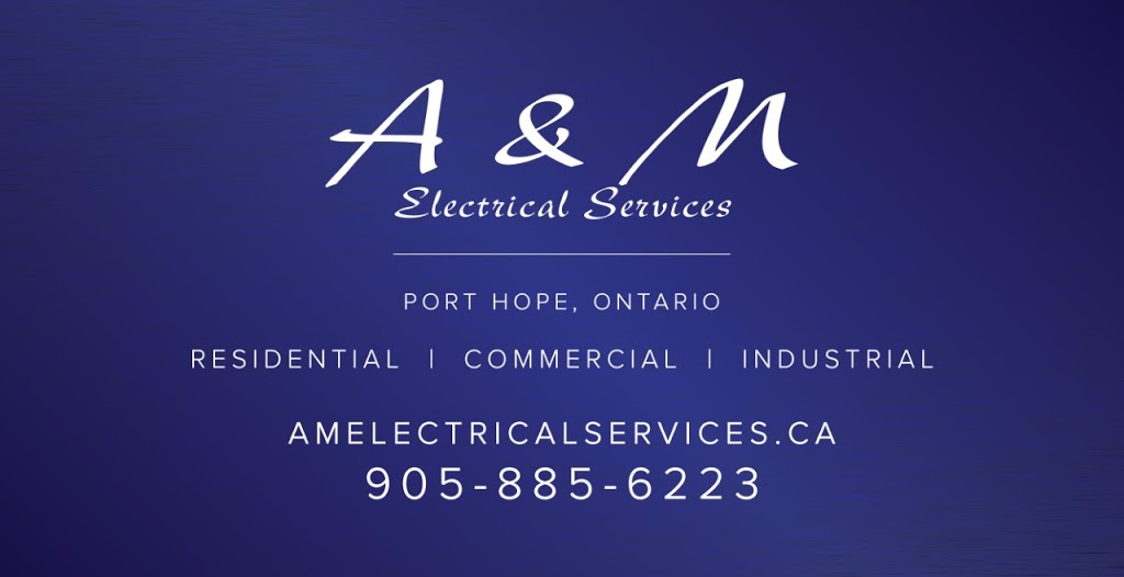 A & M Electrical Services | 151 Cavan St, Port Hope, ON L1A 3B8, Canada | Phone: (905) 885-6223