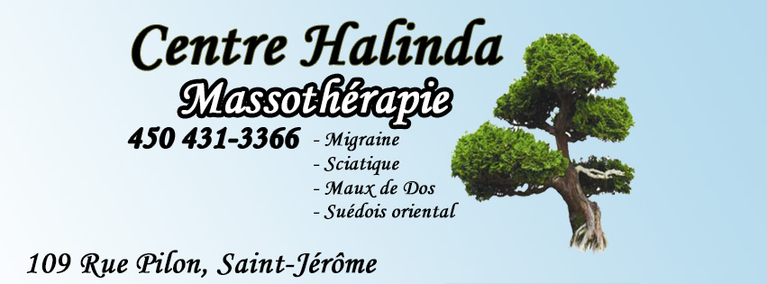 Centre Halinda - Massothérapie | 109 Rue Pilon, Saint-Jérôme, QC J7Y 3V8, Canada | Phone: (450) 431-3366