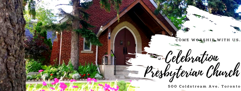 Celebration Presbyterian Church | 500 Coldstream Ave, North York, ON M6B 2K6, Canada | Phone: (416) 781-8092