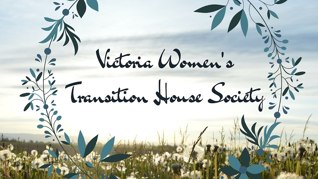 Victoria Womens Transition House Society | 3060 Cedar Hill Rd #100, Victoria, BC V8T 3J5, Canada | Phone: (250) 592-2927