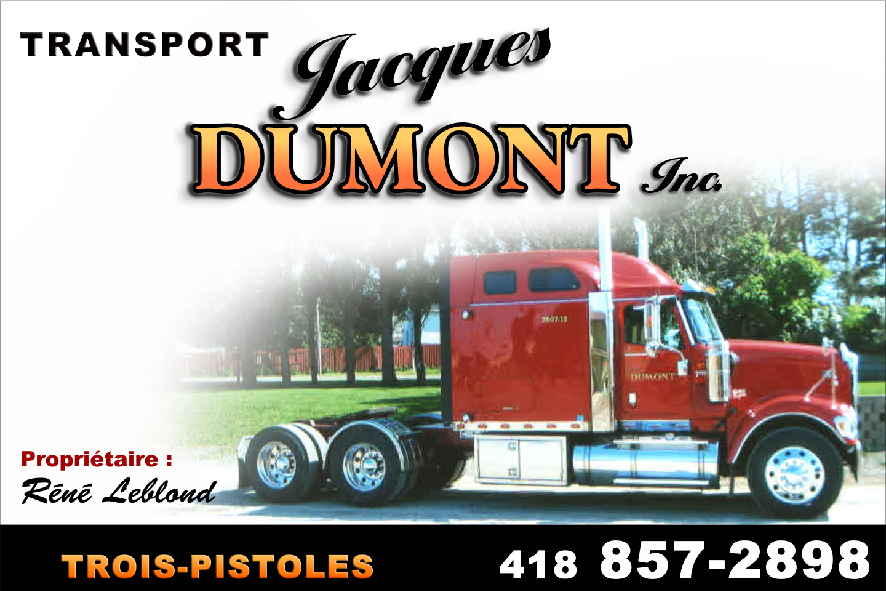 Transport Jacques Dumont Inc | 71 QC-132, Trois-Pistoles, QC G0L 4K0, Canada | Phone: (418) 857-2898